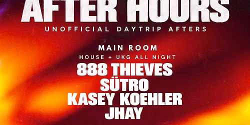 AFTER HOURS - UNOFFICIAL DAYTRIP AFTERS