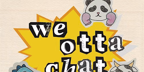We Otta Chat!