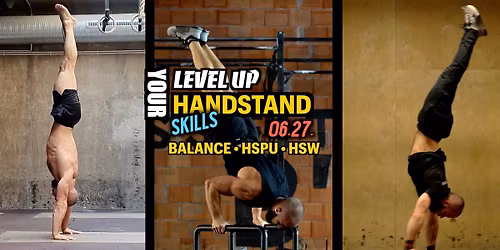 LEVEL UP YOUR HANDSTAND SKILLS WORKSHOP - BALANCE\/HSPU\/HSW