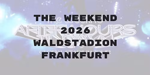 The Weekend 2026 im Waldstadion Frankfurt