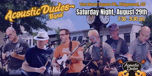 Acoustic Dudes Under the Stars at Van Neste Square Pk., Ridgewood, NJ