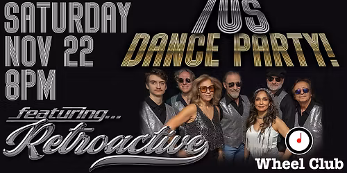 RETROACTIVE (aka The Mike Uzan Band) BACK For Another 70s DANCE PARTY - Mtl's Legendary Wheel Club