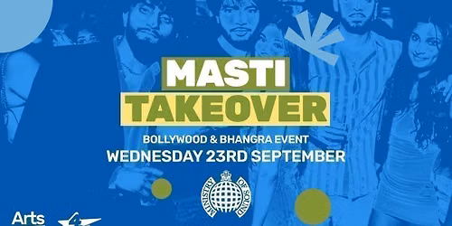 Arts heads to: MASTI - Bollywood Student Night at Ministry of Sound
