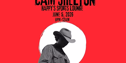 Your Friday Plans = Cam Shelton at Happy's