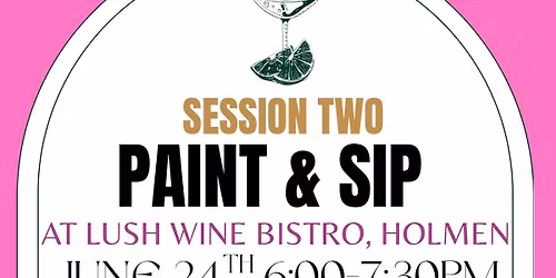June LUSH Wine Bistro Paint & Sip\ud83e\udd42\ud83c\udfa8