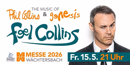 FEEL COLLINS | The Music of Phil Collins & Genesis | MESSE W\u00c4CHTERSBACH