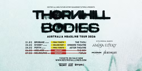 Thornhill 'Bodies' Aus Tour w\/ Amira Elfeky - Sydney Lic AA