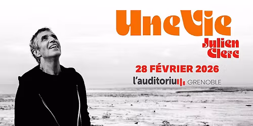JULIEN CLERC \u2022 L'Auditorium, Grenoble \u2022 Samedi 28 f\u00e9vrier 2026