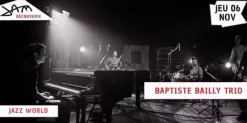 BAPTISTE BAILLY TRIO (Jazz World) au JAM