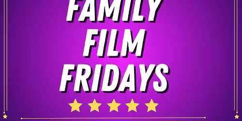 Family Film Fridays