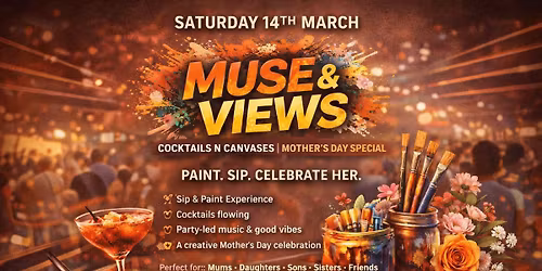 Cocktails N Canvases- Muse and Views ( sip and Paint)- Mothers Day Special