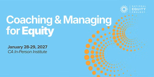 Coaching and Managing for Equity Institute | January 28-29, 2027