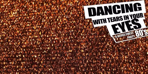 Dancing with Tears in Your Eyes-die 80er Party!!! @SO36