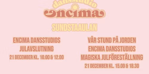 ENCIMA DANSSTUDIOS DANSAVSLUTDNING & JULAVSLUTNING - SUNDSTAAULAN