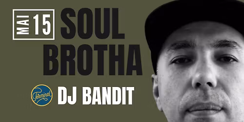 Soul Brotha w\/ DJ Bandit