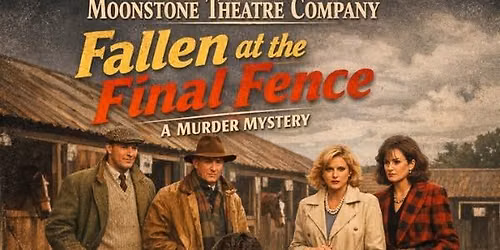 Murder Mystery Dinner Fallen at the Final Fence