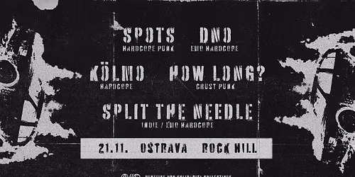 Benefice pro Solidarity Collectives - SPOTS, How Long?, Dno, Split The Needle, K\u00f6lmo v Rock Hillu