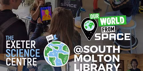 Our World From Space with The Exeter Science Centre