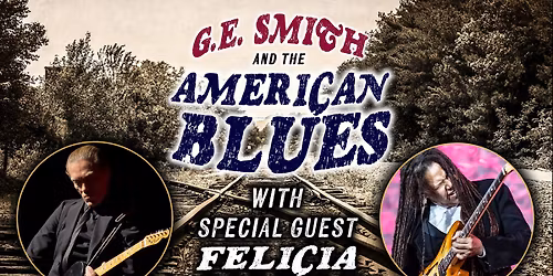 G.E. Smith and The American Blues With Special Guest Felicia Collins