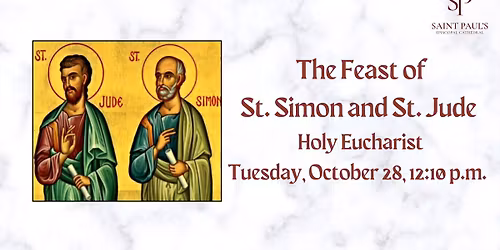 The Feast of St. Simon & St. Jude - Holy Eucharist