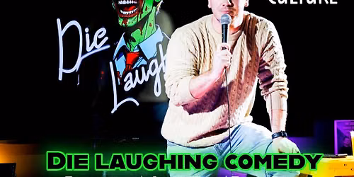 9pm: Die Laughing Comedy @ Crooked Culture ( Cumming, GA 