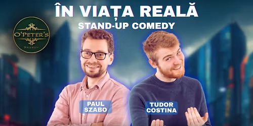 Stand-Up Comedy "In viata reala" @O'Peter's Irish Pub Brasov