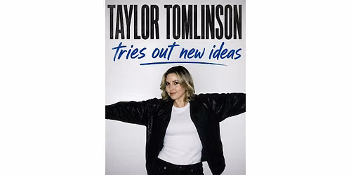 Taylor Tomlinson: Tries Out New Ideas