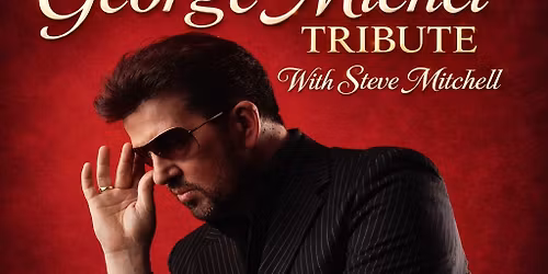 Tribute to George Michael featuring Steve Mitchell 
