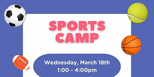 Sports Spring Break Camp! (Drop-off Event) \ud83c\udf89