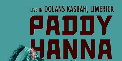 Paddy Hanna + support from Lord Ormond