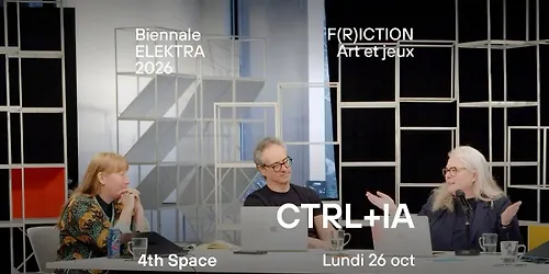 CTRL IA Lagentivité créative à lœuvre Biennale ELEKTRA 2026