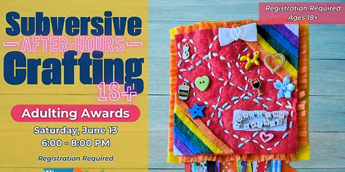 After-Hours Subversive Craft Night - Adulting Awards!