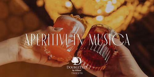 Aperitivi in Musica | Beethoven: \u201cLa\u201d Sonata per violino e pianoforte | DoubleTree by Hilton Trieste