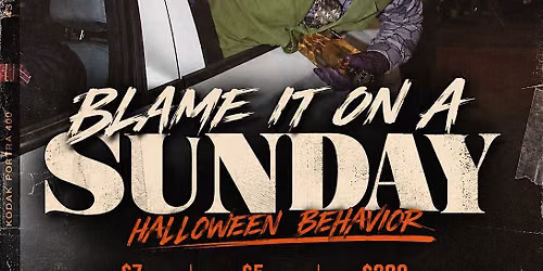 BLAME IT ON A SUNDAY: HALLOWEEN BEHAVIOR! $10 HOOKAH $5 WING BASKETS! $200