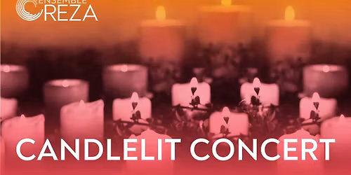 Ensemble Reza Candlelit Concert