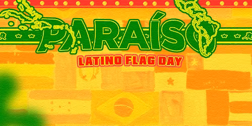 PARAISO (LATINO FLAG DAY)