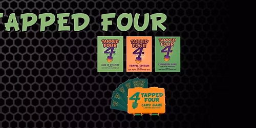 Tapped Four