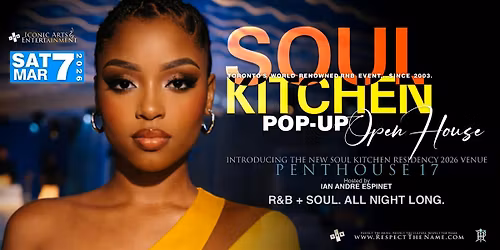 SOUL KITCHEN: Open House | Sat March 7th 2026 | Penthouse 17