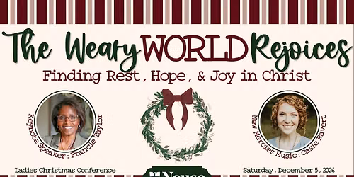 The Weary World Rejoices: Ladies Christmas Conference