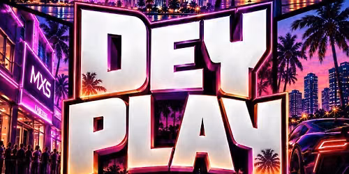 DEY PLAY 