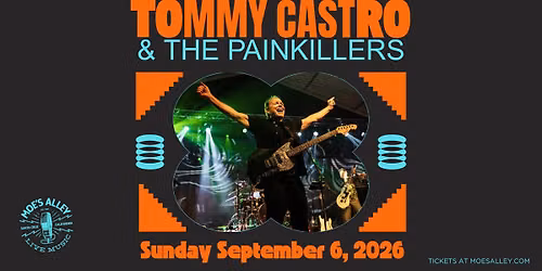 Moe's Alley Presents: Tommy Castro & The Painkillers