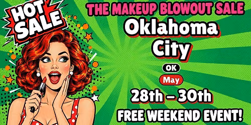 Oklahoma City, OK- Makeup Blowout Sale Event!