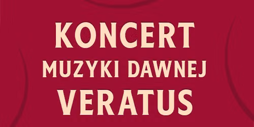 Warszawa: Koncert Muzyki Dawnej - VERATUS