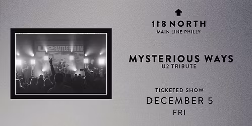 Mysterious Ways: The U2 Experience at 118 North 12\/5