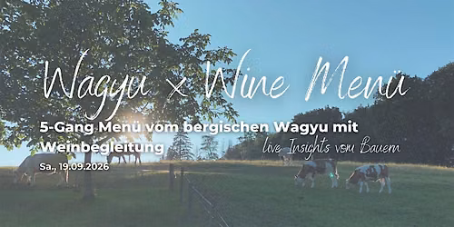 Genießerabend | 5 Gang Menü vom bergischen Bio-Wagyu mit Weinbegleitung