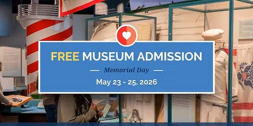 Memorial Day Weekend: Free Admission for Veterans, Active Military & Maritime Workers