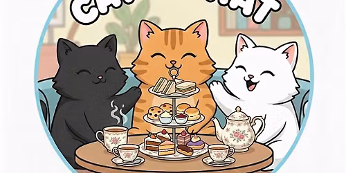 \u2018Cat & Chat\u2019 - Afternoon Tea