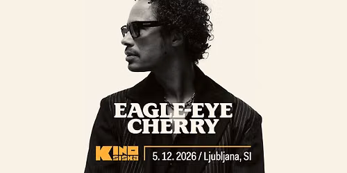 EAGLE-EYE CHERRY @ Kino \u0160i\u0161ka
