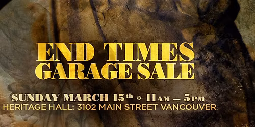 End Times Garage Sale *LUCKY 13* March 15th 2026