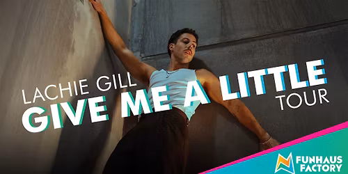 LACHIE GILL - GIVE ME A LITTLE TOUR